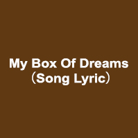My Box Of Dreams