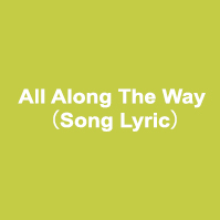 All Along The Way