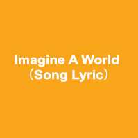 Imagine A World